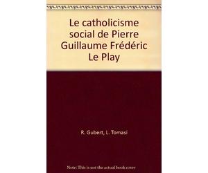 Le catholicisme social de Pierre Guillaume Frédéric Le Play
