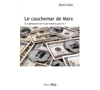 Le Cauchemar De Karl Marx - Le Capitalisme Est-Il Une Histoire Sans Fin ?