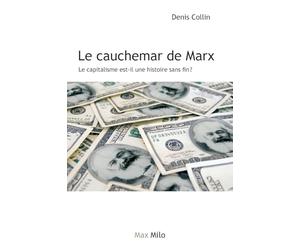 Le cauchemar de Marx: Le capitalisme est-il une histoire sans fin ?