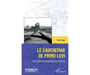 Le cauchemar de Primo Levi Un traitement littéraire du trauma - Paul Poggi - L'harmattan - broché - Essai