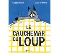 Le cauchemar du loup - François Vincent - Didier Jeunesse - broché - Album jeunesse