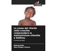 Le cause del ritardo nella crescita: comprendere la malnutrizione infantile a Sédhiou
