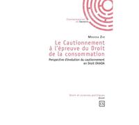 Le Cautionnement à l'épreuve du Droit de la consommation Perspective d'évolution du cautionnement en Droit OHADA - Zio Moussa - Publibook - broché - Etude