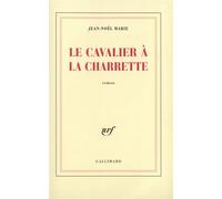 Le Cavalier à la charrette - Jean-Noël Marie - Gallimard - broché - Roman