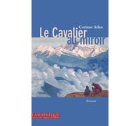 Le Cavalier au miroir - Corinne Atlan - L’Asiathèque - broché - Roman