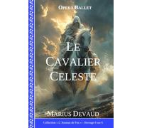 Le Cavalier Céleste: Libération du Monde par le Retour du Christ
