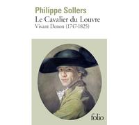 Le Cavalier du Louvre : Vivant Denon, 1747-1825