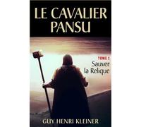 Le Cavalier Pansu Tome 1 - « Sauver la Relique » - Guy Henri Kleiner - Librinova - broché - Roman