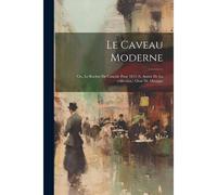 Le Caveau Moderne; Ou, Le Rocher De Cancale Pour 1815 (9. Année De La Collection.) Orné De Musique