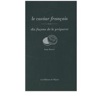 Le Caviar Français - Dix Façons De Le Préparer