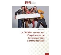Le cbdiba, quinze ans d expériences de développement communautaire - LOVESSE-P - Universitaires Europeennes - broché - Etude