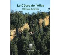 Le cèdre de l'Atlas Mémoire du temps - Philippe Blerot - Mardaga - relié - Beau livre