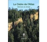 Le cèdre de l'Atlas Philippe Blerot (Editeur général), Mohamed Benzyane (Editeur général)