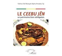 Le ceebu jën Un patrimoine bien sénégalais - Fatima Fall Niang - L'harmattan - broché - Etude
