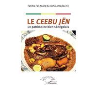 Le Ceebu Jën - Un Patrimoine Bien Sénégalais