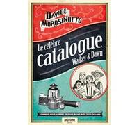 Le célèbre catalogue Walker & Dawn Davide Morosinotto (Auteur), Stefano Moro (Illustration), Annalisa Ventura (Illustration), Gabriel Gay (Illustration), Marc Lesage (Traduction)
