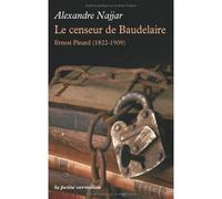 Le censeur de Baudelaire Ernest Pinard (1822-1909) - Alexandre Najjar - Table ronde - Poche - Essai