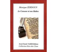 Le Censeur et son Maître - Monique Zerdoun - Taieb Jean-Claude Eds - broché - Roman