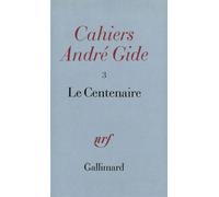 Le centenaire - Cahiers André Gide Tome 3 - Collectif - Gallimard - Livre