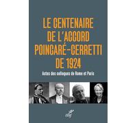 Le centenaire de l'accord Poincaré-Cerretti de 1924: Actes des colloques de Rome et Paris