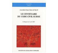 Le Centenaire Du Code Civil Suisse - Colloque Du 5 Avril 2007