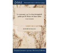 Le centenaire ou Les deux bringheld publi par M. Horace de SaintAubin TOME TROISIME - Honor de Balzac - Creative Media Partners LLC - Livre en Anglais Honor de BalzacHonor de Balzac (Auteur)