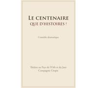 Le centenaire. Que d'histoires !