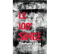 Le centième singe - Stéphane Lanos - Lanterne Editions De La - Poche - Roman