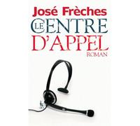 Le centre d'appel - José Frèches - Au diable vauvert - broché - Roman