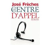 Le centre d'appel José Frèches (Auteur)