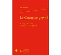 Le Centre de gravité Jean Roudaut (Auteur), François Roudaut (Coordination éditoriale), Didier Alexandre (Collection dirigée par)