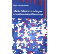 Le Centre de Ressources en Langues : Vers la modélisation du dispositif d''apprentissage - PU Septentrion - Presses Universitaires Du Septen-Trion - broché - Essai