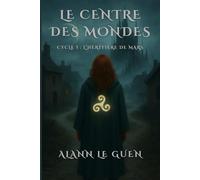 Le Centre des Mondes: Tome 1: L'Héritière de Mars