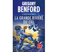 Le Centre galactique, tome 3 : La Grande Rivière du ciel