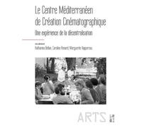 Le Centre Méditerranéen de Création Cinématographique: Une expérience de la décentralisation