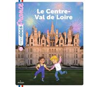 Le Centre-Val de Loire - Anne Morel - Milan Eds - cartonné - Document jeunesse