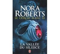 Le Cercle Blanc - 3 - la Vallee du Silence