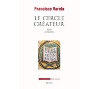 Le Cercle créateur: Écrits (1976-2001)