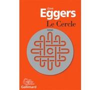 Dave Eggers – Le Cercle – Roman – Gallimard – broché