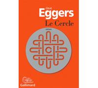 Le Cercle - Dave Eggers - Gallimard - broché - Roman