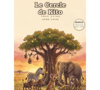 LE CERCLE DE KITO: OU POURQUOI LA SAVANE FIT CERCLE UN MATIN