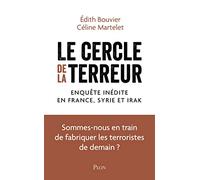 Le cercle de la terreur: Enquête inédite en France, en Syrie et en Irak