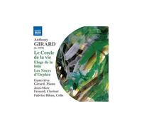 Girard, A. – Le Cercle de la Vie – NAXOS (Import)