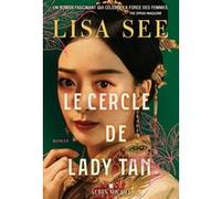 Le Cercle de Lady Tan Lisa See (Auteur), Karine Guerre (Traduction)