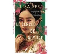 Le cercle de Lady Tan Lisa See (Auteur), Karine Reignier-Guerre (Traduction)