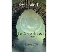 Le Cercle de Levil (tome 3): Brume d'Or