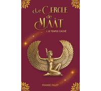 Le Cercle de Maât - 1. Le Temple Caché: Fantasy du futur & Magie des mondes anciens
