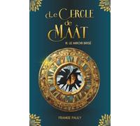 Le Cercle de Maât - 3. Le Miroir Brisé: Fantasy du futur et magie d'Égypte ancienne