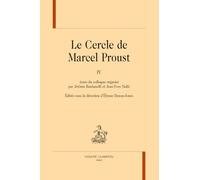 Le cercle de Marcel Proust: Tome 4