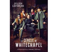 Le Cercle de Whitechapel - Julien Lefebvre - Librairie Theatrale - broché - Théâtre
